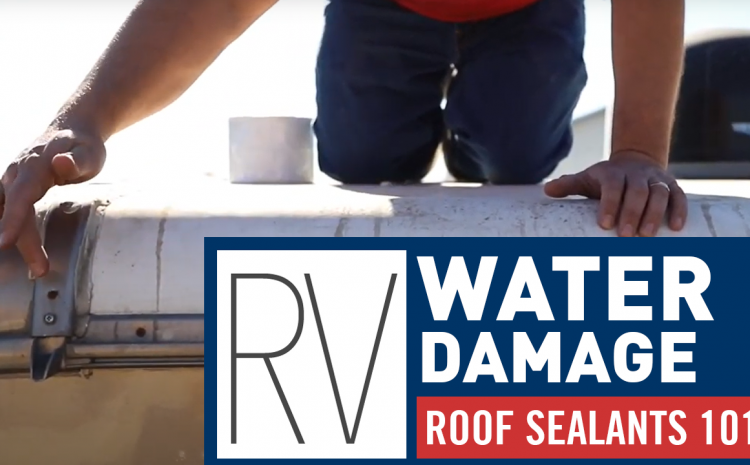  RV Roof Sealants – Preventing Water Damage