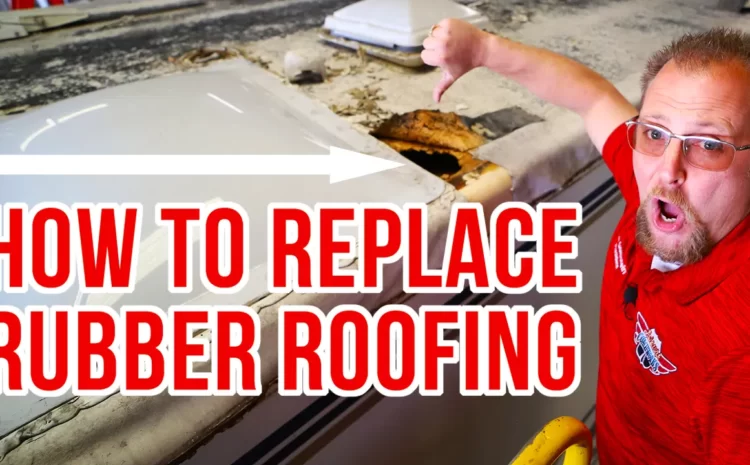  How to Replace RV Rubber Roof – RV Roof Repair