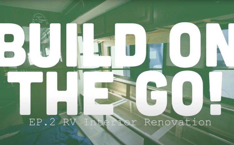  Build On The Go! | EP. 2- RV Interior Renovation