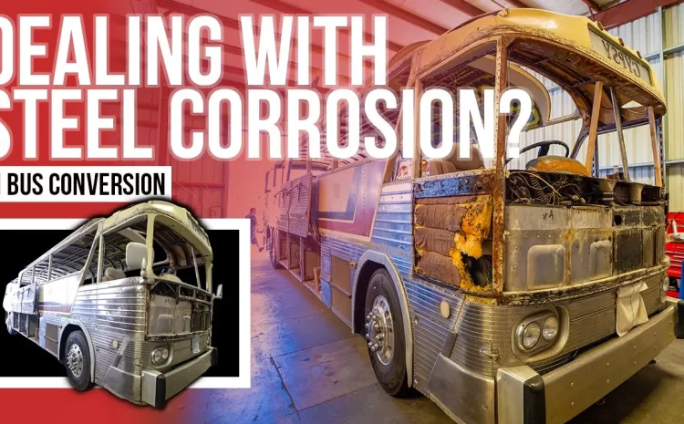  Dealing with Steel Corrosion on this Bus Conversion | The Gypsy – 1972 MCI MC-7 | Ep2