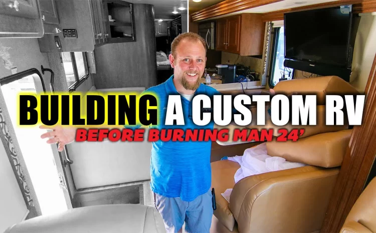  Building A Custom RV Before Burning Man 2024