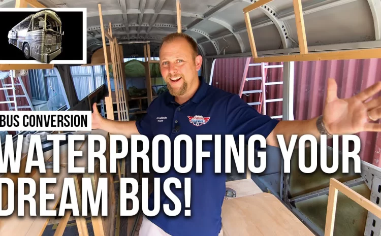  Waterproofing your Dream Bus! | Gypsy Bus EP.5